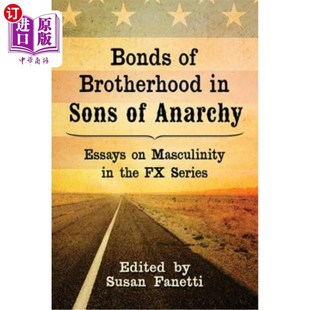 Sons 混乱之子 兄弟情谊 海外直订Bonds Series Anarchy Brotherhood the Masculinity Essays 中
