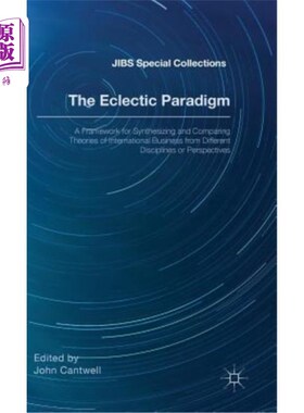 海外直订The Eclectic Paradigm: A Framework for Synthesizing and Comparing Theories of In 折衷范式：综合比较不同学科