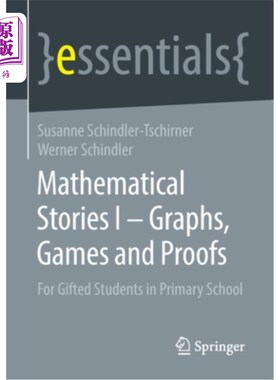 海外直订Mathematical Stories I - Graphs, Games and Proofs: For Gifted Students in Primar 数学故事I -图表、游戏和证