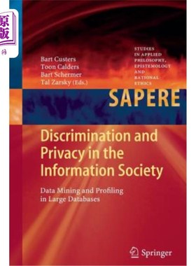 海外直订Discrimination and Privacy in the Information Society: Data Mining and Profiling 信息社会中的歧视与隐私:大