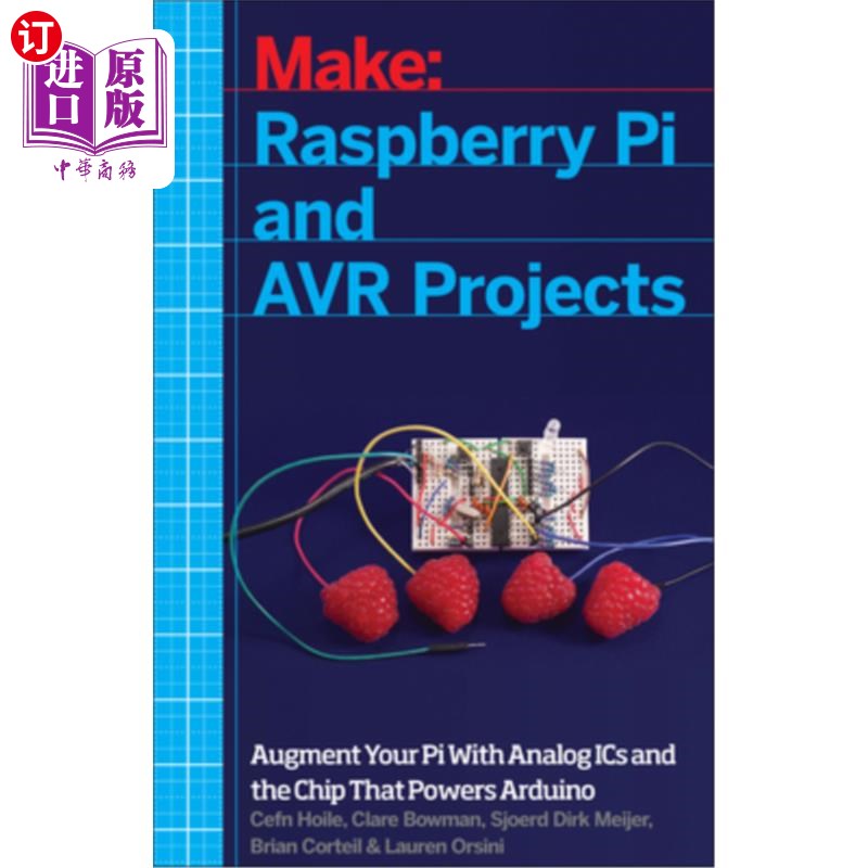 海外直订Raspberry Pi and Avr Projects: Augmenting the Pi's Arm with the Atmel Atmega, Ic Raspberry
