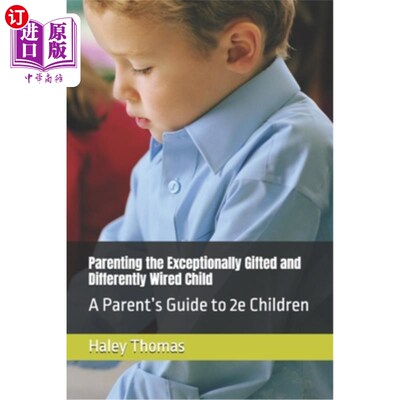 海外直订Parenting the Exceptionally Gifted and Differently Wired Child: A Parent's Guide 养育天赋异禀的孩子：一个给
