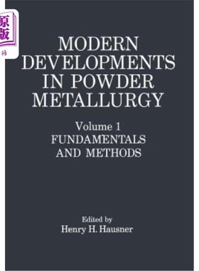 海外直订Modern Developments in Powder Metallurgy: Volume 1: Fundamentals and Methods 粉末冶金的现代发展:第1卷:基础