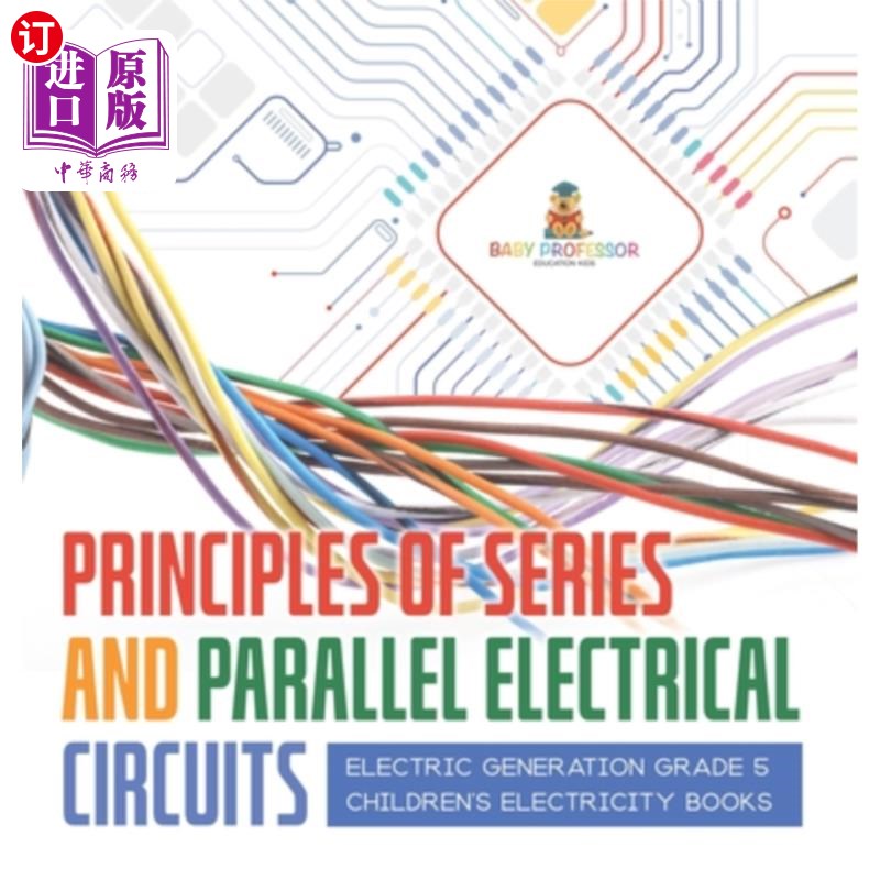 海外直订Principles of Series and Parallel Electrical Circuits Electric Generation Grade  串并联电路原理发电五年级儿