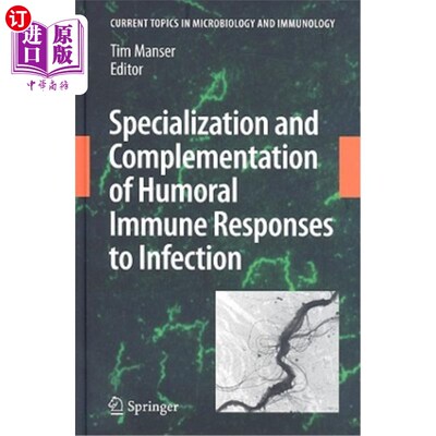 海外直订医药图书Specialization and Complementation of Humoral Immune Responses to Infection 感染体液免疫反应的特异