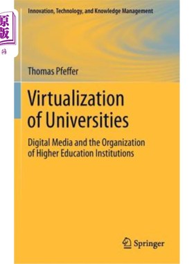 海外直订Virtualization of Universities: Digital Media and the Organization of Higher Edu 大学虚拟化：数字媒体与高校组织