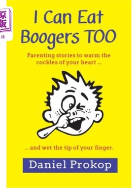 海外直订I Can Eat Boogers Too (Parenting Stories to Warm the Cockles of Your Heart and W 我也可以吃奶昔（育儿故事，