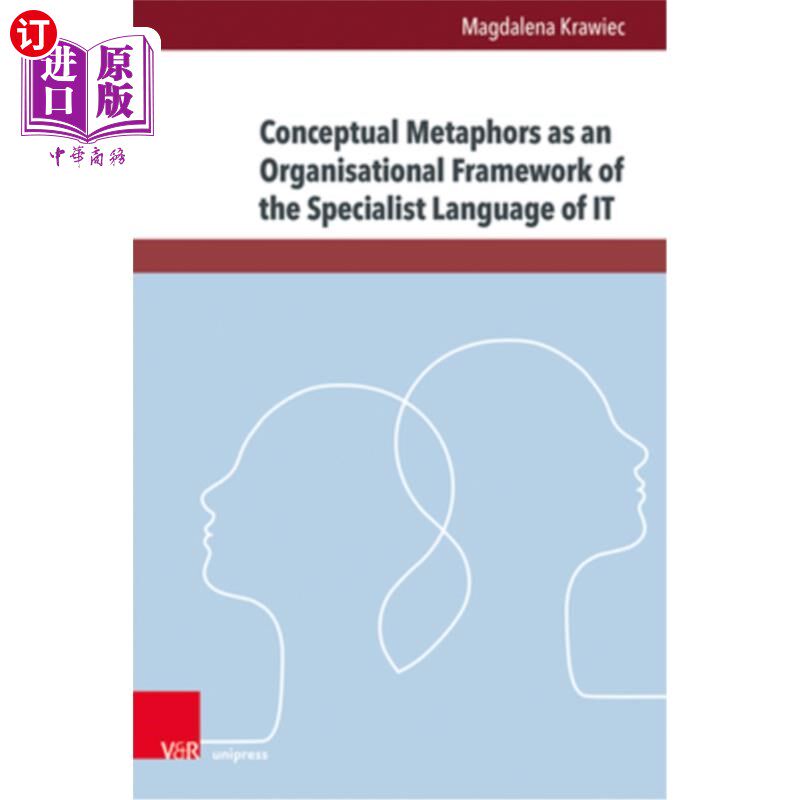 海外直订Conceptual Metaphors as an Organisational Framework of the Specialist Language o 概念隐喻作为It专业语言的组