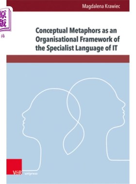 海外直订Conceptual Metaphors as an Organisational Framework of the Specialist Language o 概念隐喻作为It专业语言的组