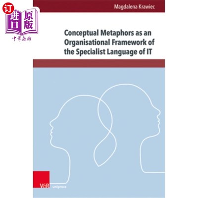 海外直订Conceptual Metaphors as an Organisational Framework of the Specialist Language o 概念隐喻作为It专业语言的组