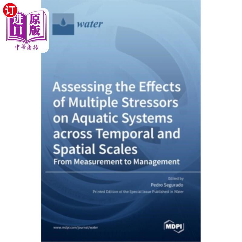 海外直订Assessing the Effects of Multiple Stressors on Aquatic Systems across Temporal a 跨时空尺度评估多种压力源对
