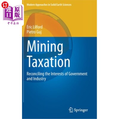 海外直订Mining Taxation: Reconciling the Interests of Government and Industry 矿业税收:政府与产业利益的协调
