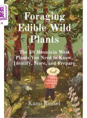 海外直订医药图书Foraging Edible Wild Plants: The 38 Mountain West Plants You Need to Know, Ident 寻找可食用的野生植