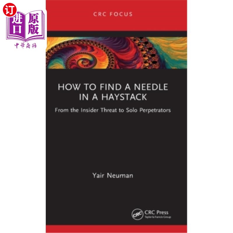 海外直订How to Find a Needle in a Haystack: From the Insider Threat to Solo Perpetrators 如何大海捞针:从内部威胁到