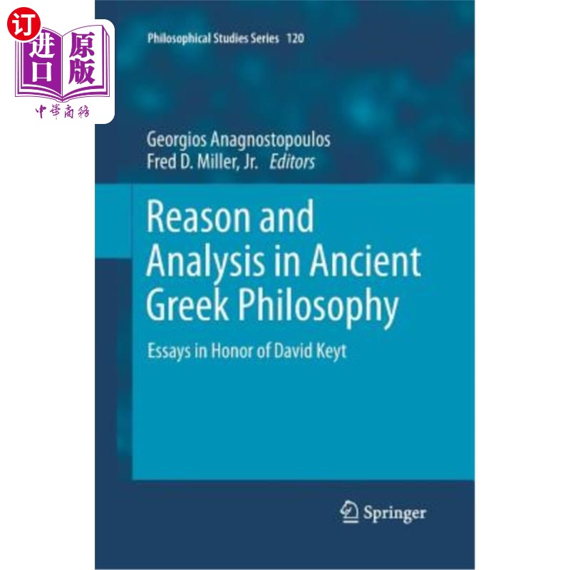 海外直订Reason and Analysis in Ancient Greek Philosophy: Essays in Honor of David Keyt 古希腊哲学的推理与分析:纪念