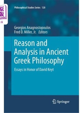 海外直订Reason and Analysis in Ancient Greek Philosophy: Essays in Honor of David Keyt 古希腊哲学的推理与分析:纪念