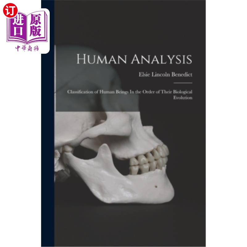 海外直订Human Analysis: Classification of Human Beings In the Order of Their Biological  人类分析:按照生物进化的顺