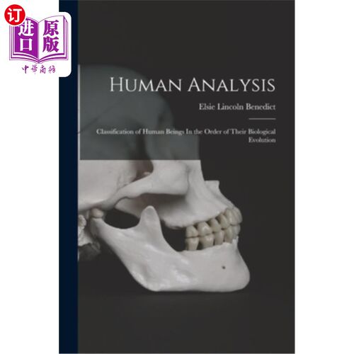 海外直订Human Analysis: Classification of Human Beings In the Order of Their Biological  人类分析:按照生物进化的顺