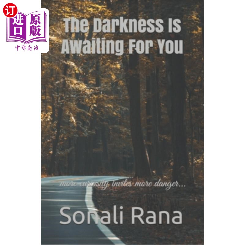 海外直订The Darkness Is Awaiting For You: more curiosity invites more danger... 黑暗在等着你:更多的好奇会招致更多的