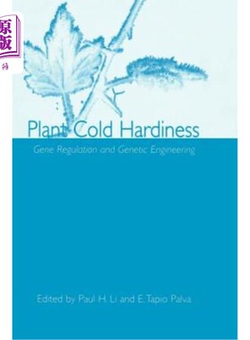 海外直订Plant Cold Hardiness: Gene Regulation and Genetic Engineering 植物抗寒性：基因调控与基因工程