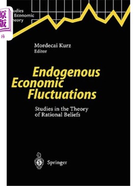 海外直订Endogenous Economic Fluctuations: Studies in the Theory of Rational Beliefs 内生经济波动:理性信念理论的研究