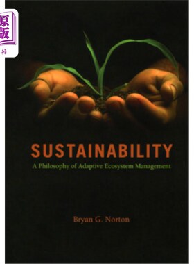 海外直订Sustainability: A Philosophy of Adaptive Ecosystem Management 可持续性：适应性生态系统管理的哲学