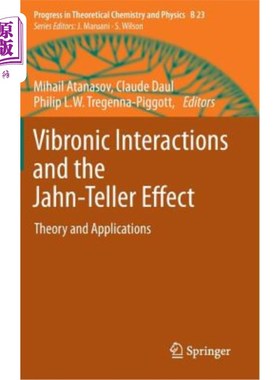 海外直订Vibronic Interactions and the Jahn-Teller Effect: Theory and Applications 振动相互作用与Jahn-Teller效应:理