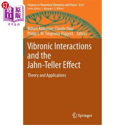 海外直订Vibronic Interactions and the Jahn-Teller Effect: Theory and Applications 振动相互作用与Jahn-Teller效应:理