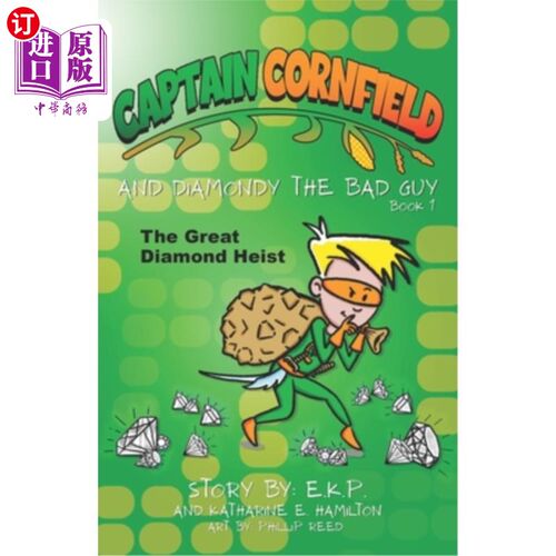 海外直订Captain Cornfield and Diamondy the Bad Guy: The Great Diamond Heist, Book One 康菲尔德上尉和坏蛋戴蒙德：钻