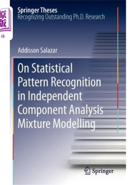 海外直订On Statistical Pattern Recognition in Independent Component Analysis Mixture Mod 独立成分分析混合建模中的统
