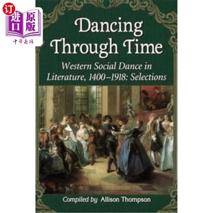 Social Literature Through Western 舞蹈 西 海外直订Dancing 穿越时空 Dance Time 1918 1400 文学中 Selections