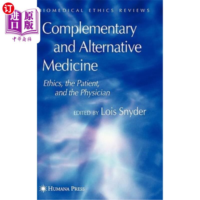 海外直订医药图书Complementary and Alternative Medicine: Ethics, the Patient, and the Physician 补充和替代医学:伦理