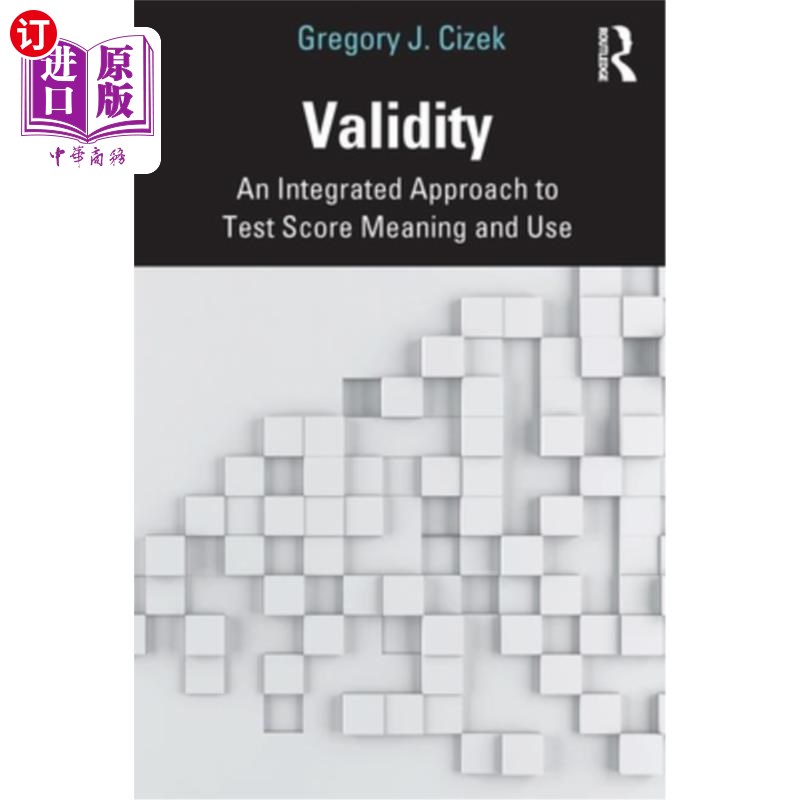 海外直订Validity: An Integrated Approach to Test Score Meaning and Use 效度:测试分数意义与使用的综合分析方法