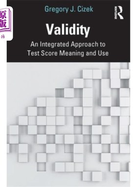 海外直订Validity: An Integrated Approach to Test Score Meaning and Use 效度:测试分数意义与使用的综合分析方法