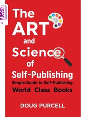 海外直订The Art and Science of Self-Publishing: Simple Guide to Self-Publishing World-Cl 自助出版的艺术和科学:自助