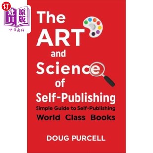 海外直订The Art and Science of Self-Publishing: Simple Guide to Self-Publishing World-Cl 自助出版的艺术和科学:自助