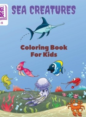 海外直订Sea Creatures Coloring Book For Kids: Sea Creatures Coloring Book: Sea Life Colo 海洋生物儿童彩绘书：海洋生