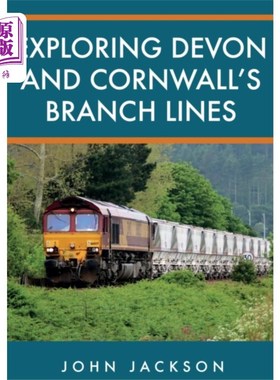 海外直订Exploring Devon and Cornwall's Branch Lines 探索德文郡和康沃尔郡的支线