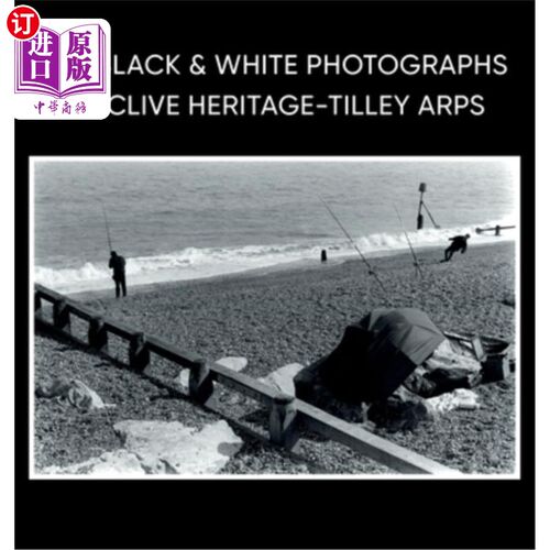 海外直订100 Black & White Photographs by Clive Heritage-Tilley ARPS Clive Heritage-Tilley ARPS拍摄的10