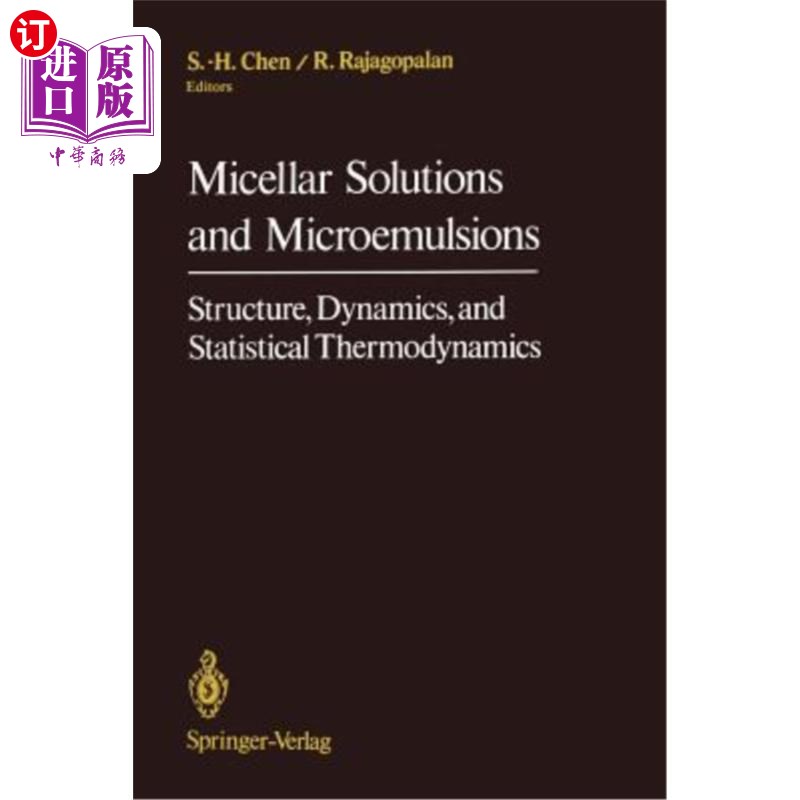 海外直订Micellar Solutions and Microemulsions: Structure, Dynamics, and Statistical Ther 胶束溶液和微乳液：结构、动 书籍/杂志/报纸 科学技术类原版书 原图主图