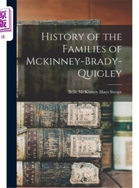 海外直订History of the Families of Mckinney-Brady-Quigley 麦金尼-布雷迪-奎格利家族的历史