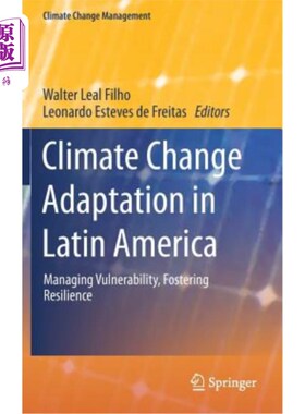 海外直订Climate Change Adaptation in Latin America: Managing Vulnerability, Fostering Re 拉丁美洲的气候变化适应：管