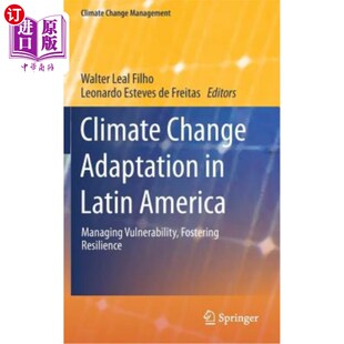 海外直订Climate Change Adaptation in Latin America: Managing Vulnerability, Fostering Re 拉丁美洲的气候变化适应：管