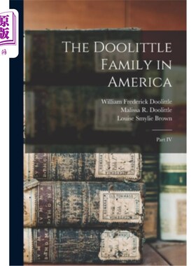 海外直订The Doolittle Family in America; Part IV 美国的杜立特家族;第四部分