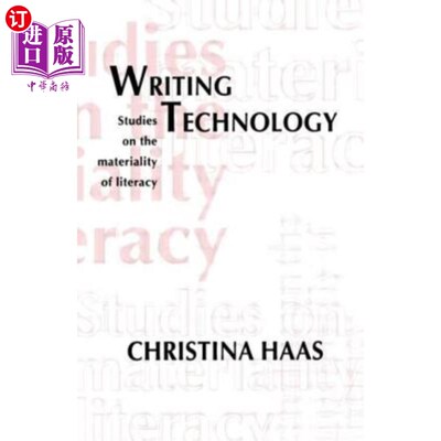 海外直订Writing Technology: Studies on the Materiality of Literacy 写作技术:文学的重要性研究
