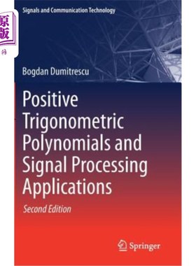 海外直订Positive Trigonometric Polynomials and Signal Processing Applications 正三角多项式与信号处理应用