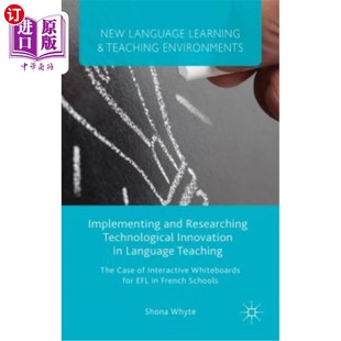 Language 实施与研究 Researching 语言教学中技术创新 The Teaching Innovation Technological and 海外直订Implementing