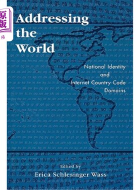 海外直订Addressing the World: National Identity and Internet Country Code Domains 面向世界：国家身份和互联网国家代