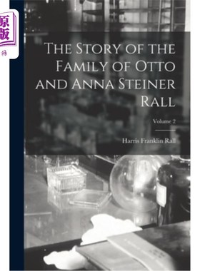海外直订医药图书The Story of the Family of Otto and Anna Steiner Rall; Volume 2 奥托和安娜·斯坦纳·拉尔家族的故事卷2