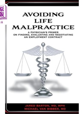 海外直订医药图书Avoiding Life Malpractice: A Physician's Primer on Finding, Evaluating, and Nego 避免医疗事故:医生